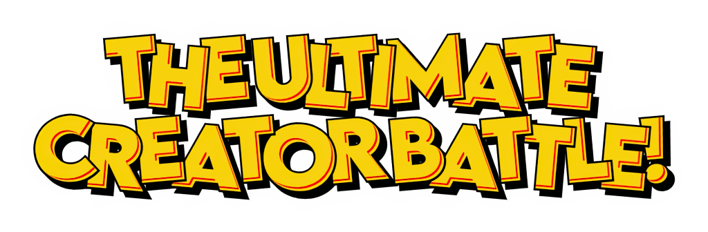 THE ULTIMATE CREATOR BATTLE!